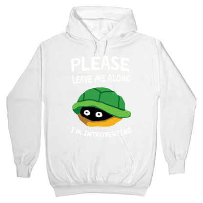 Please Leave Me Alone I'm Introverting Turtle Hoodie
