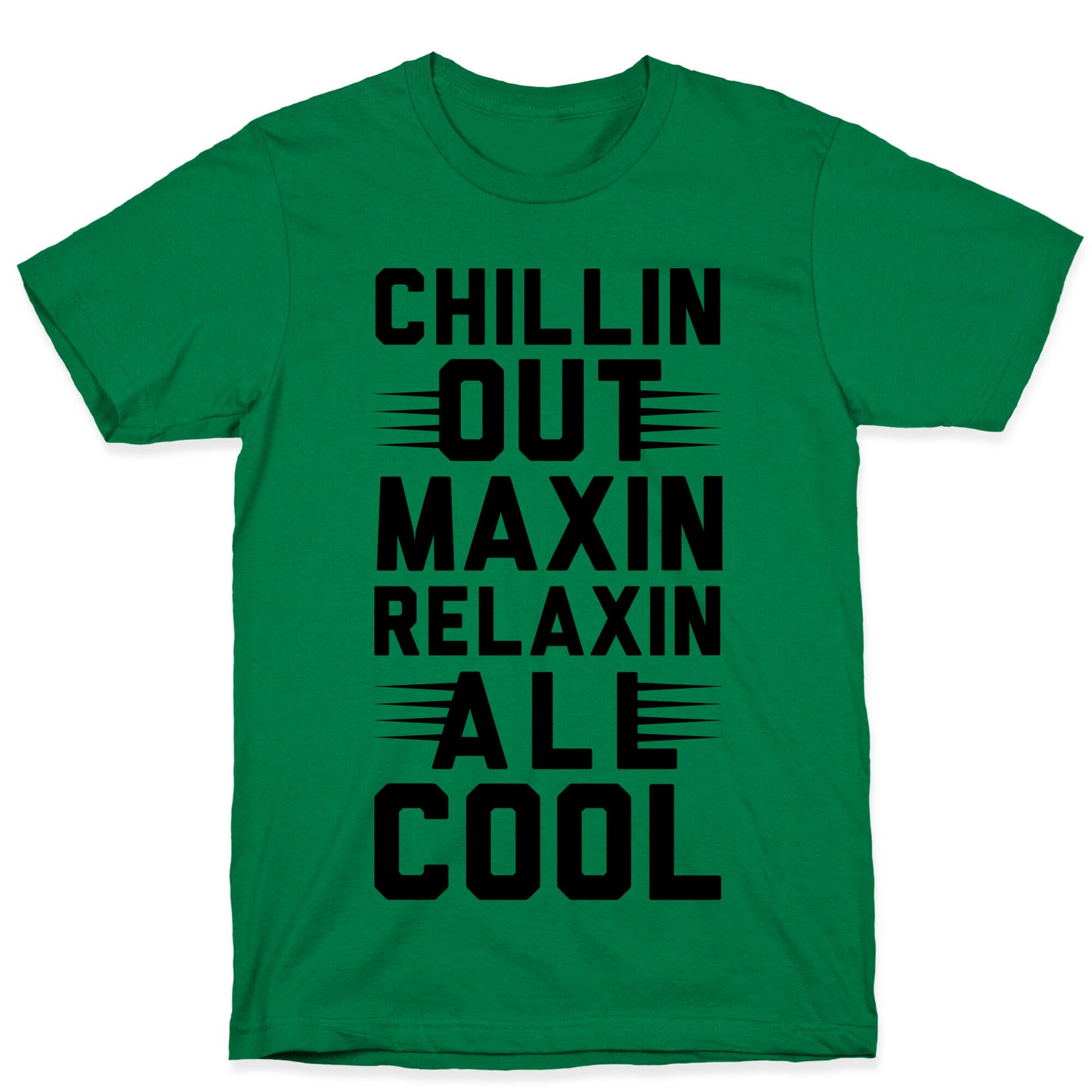 Chillin Out Maxin Relaxin All Cool T-Shirt