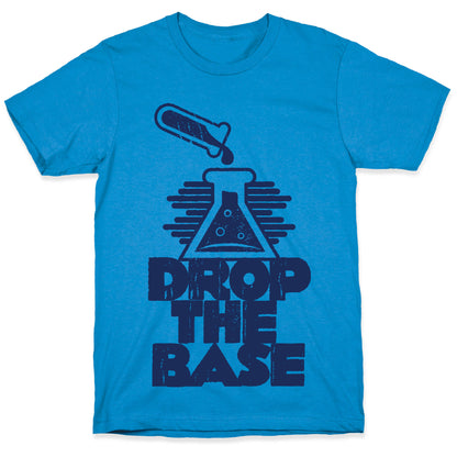 Drop The Base T-Shirt
