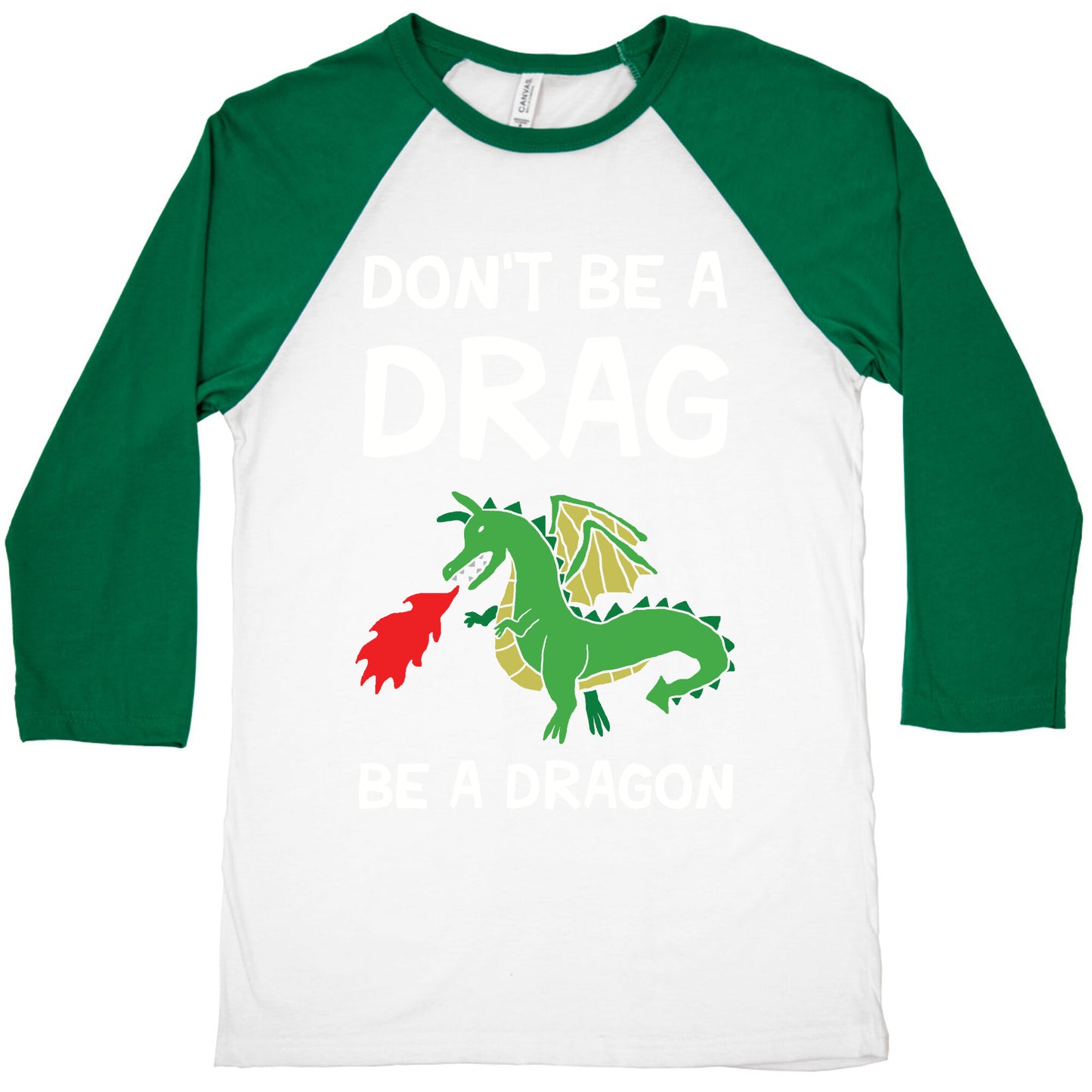 Don't Be A Drag Be A Dragon Baseball Tee