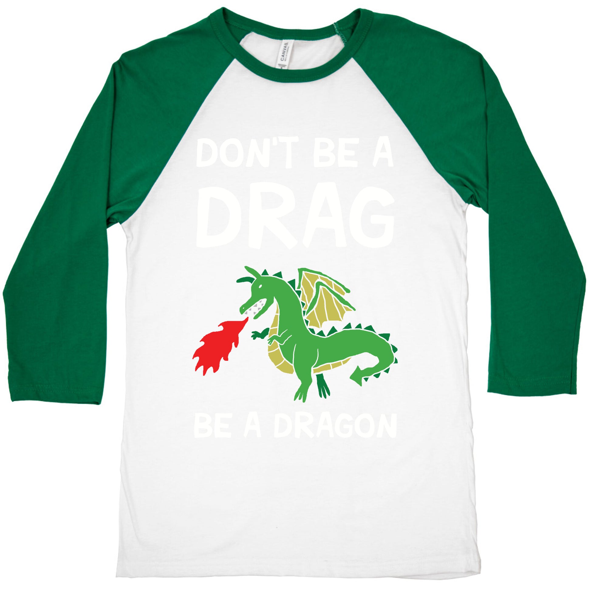 Don't Be A Drag Be A Dragon Baseball Tee