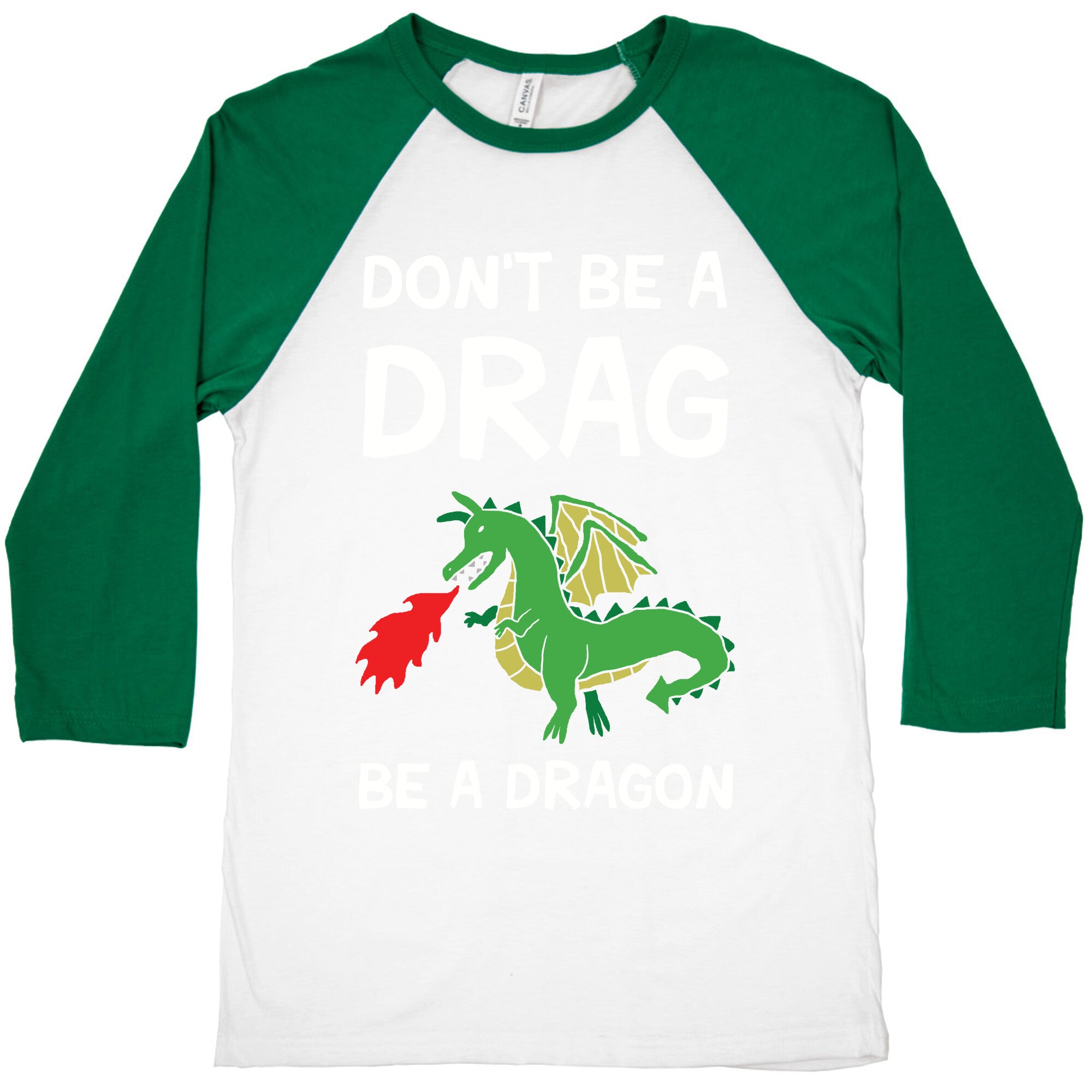 Don't Be A Drag Be A Dragon Baseball Tee