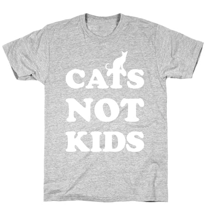 Cats Not Kids T-Shirt