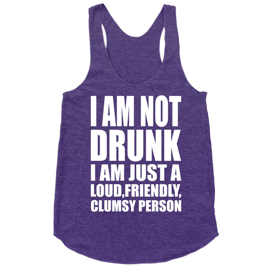 I Am Not Drunk Racerback Tank