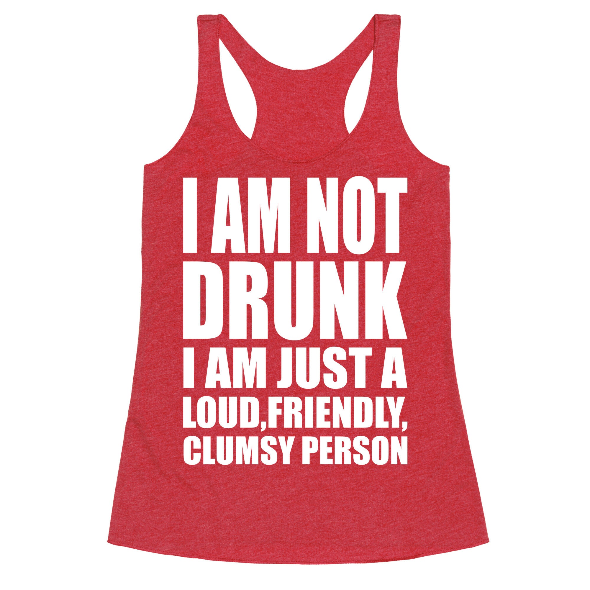 I Am Not Drunk Racerback Tank