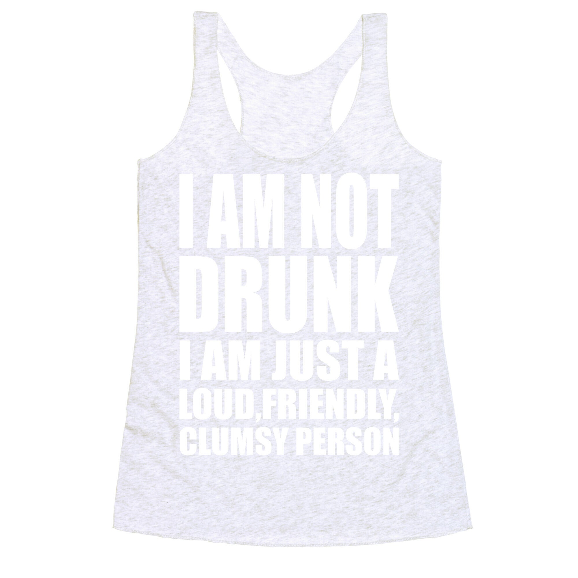 I Am Not Drunk Racerback Tank