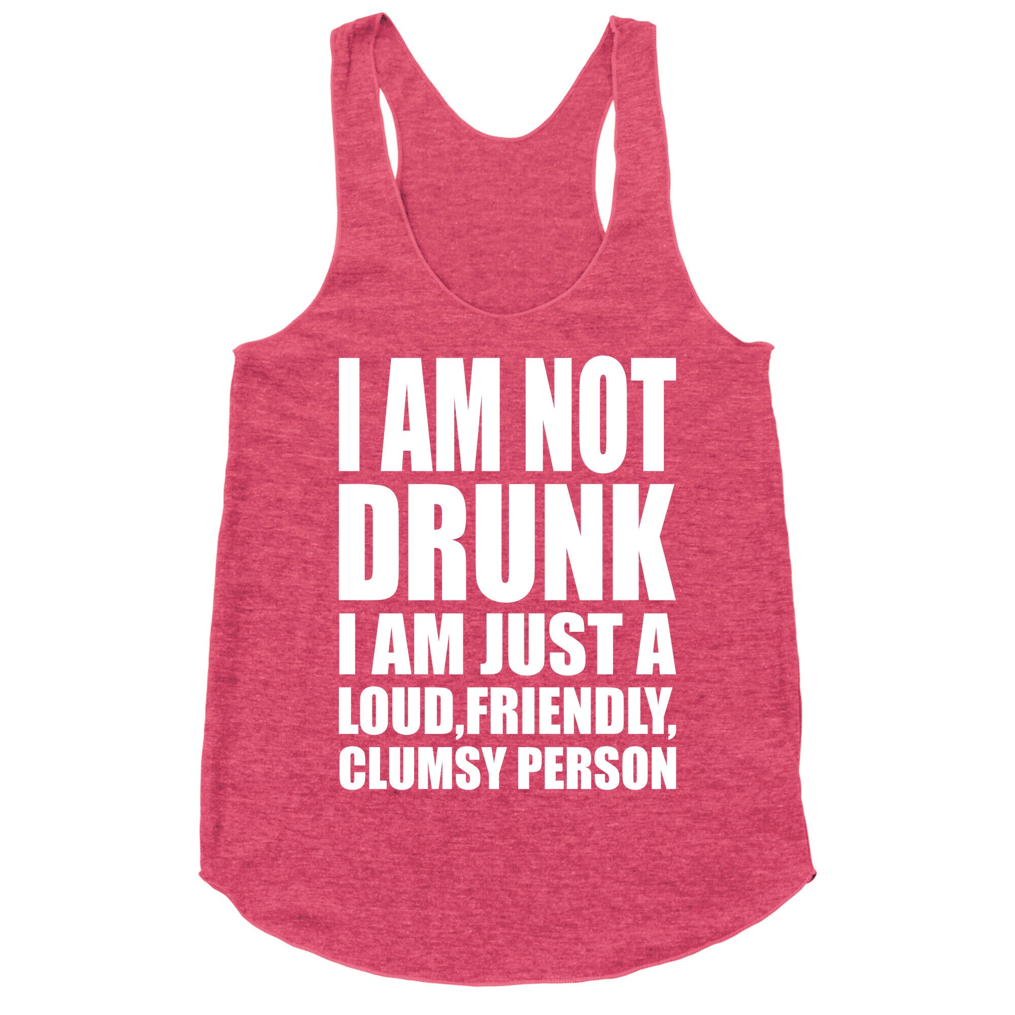 I Am Not Drunk Racerback Tank