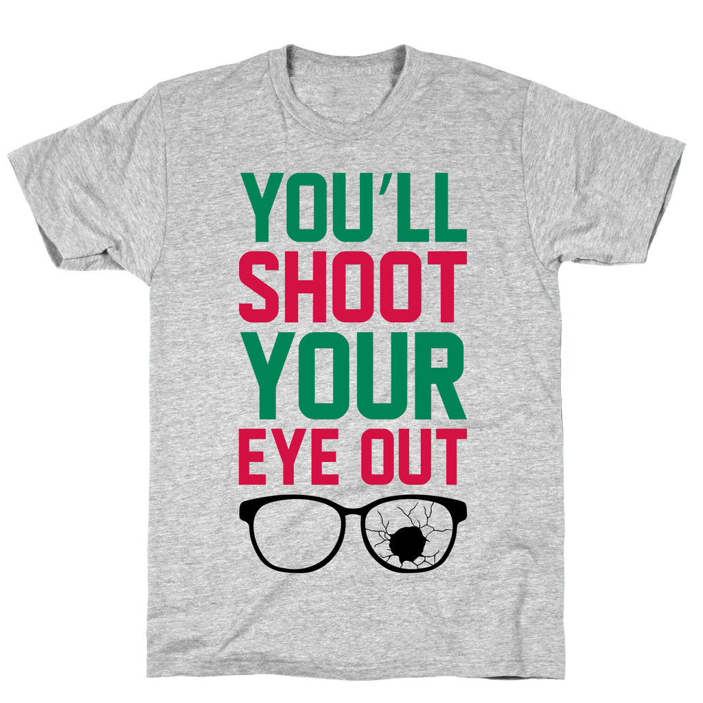 Shoot Your Eye Out T-Shirt