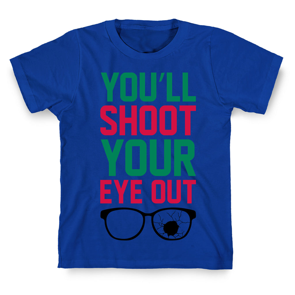 Shoot Your Eye Out T-Shirt