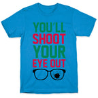 Shoot Your Eye Out T-Shirt