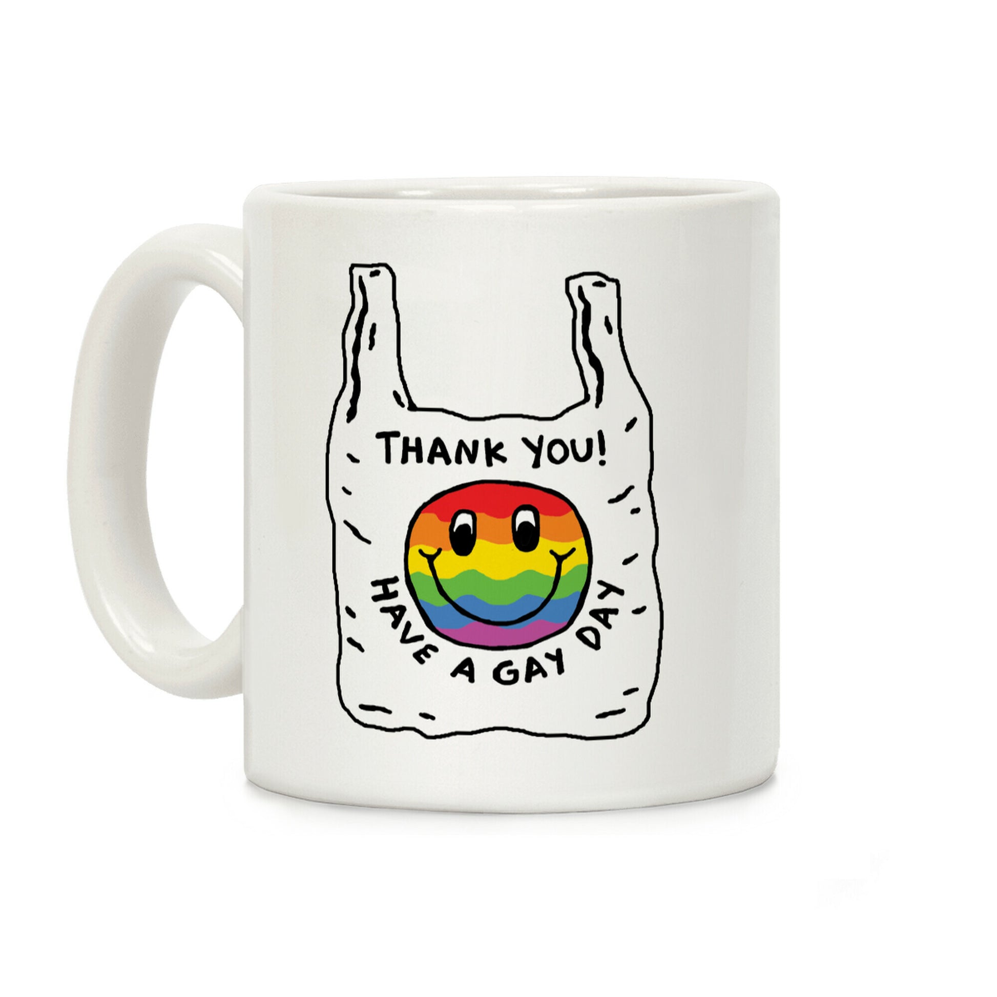 Thank You Have A Nice Gay Coffee Mug