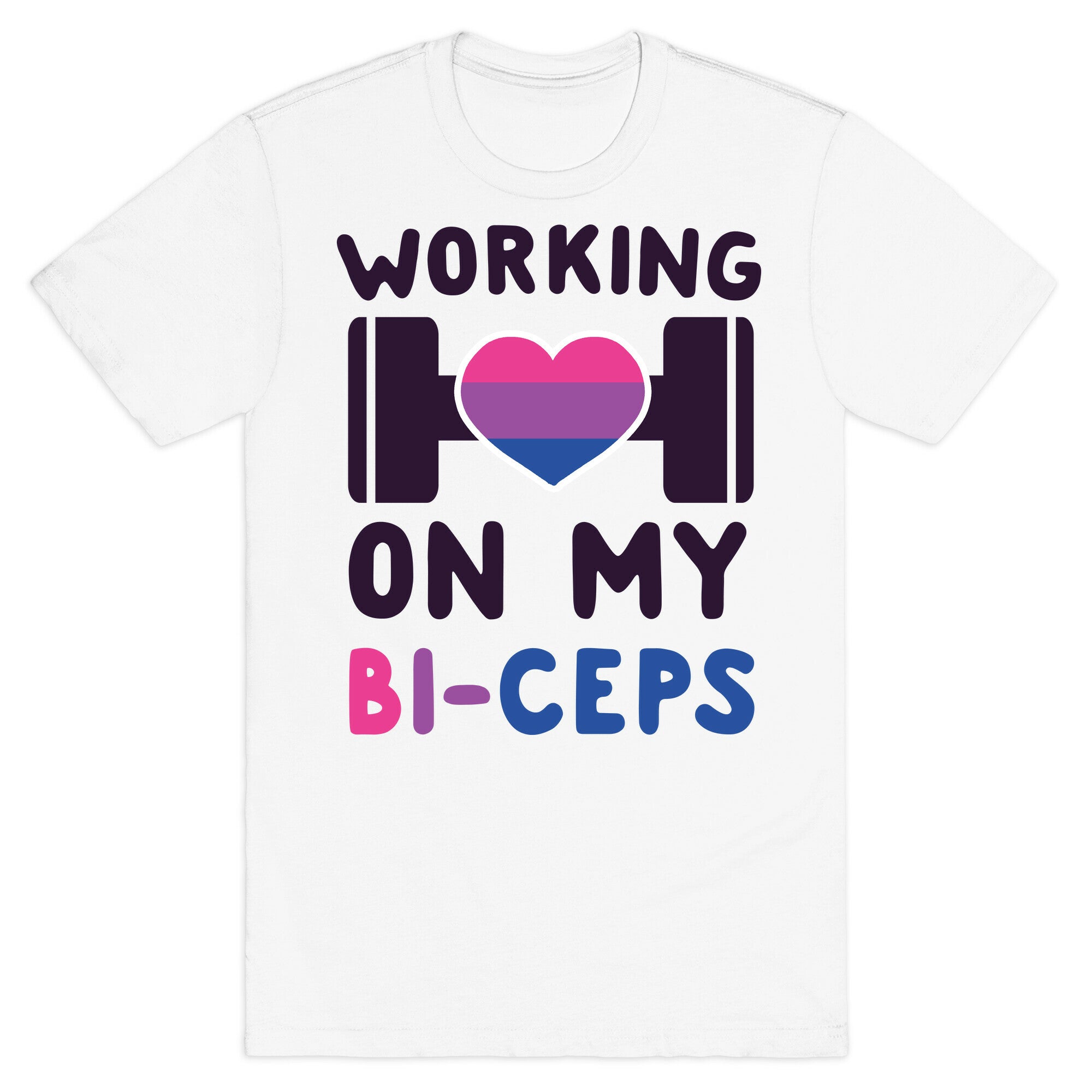 Working On My Bi-ceps T-Shirt