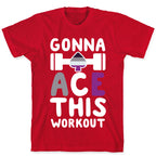 Gonna Ace This Workout T-Shirt