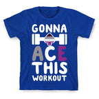 Gonna Ace This Workout T-Shirt