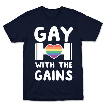 Gay With the Gains T-Shirt