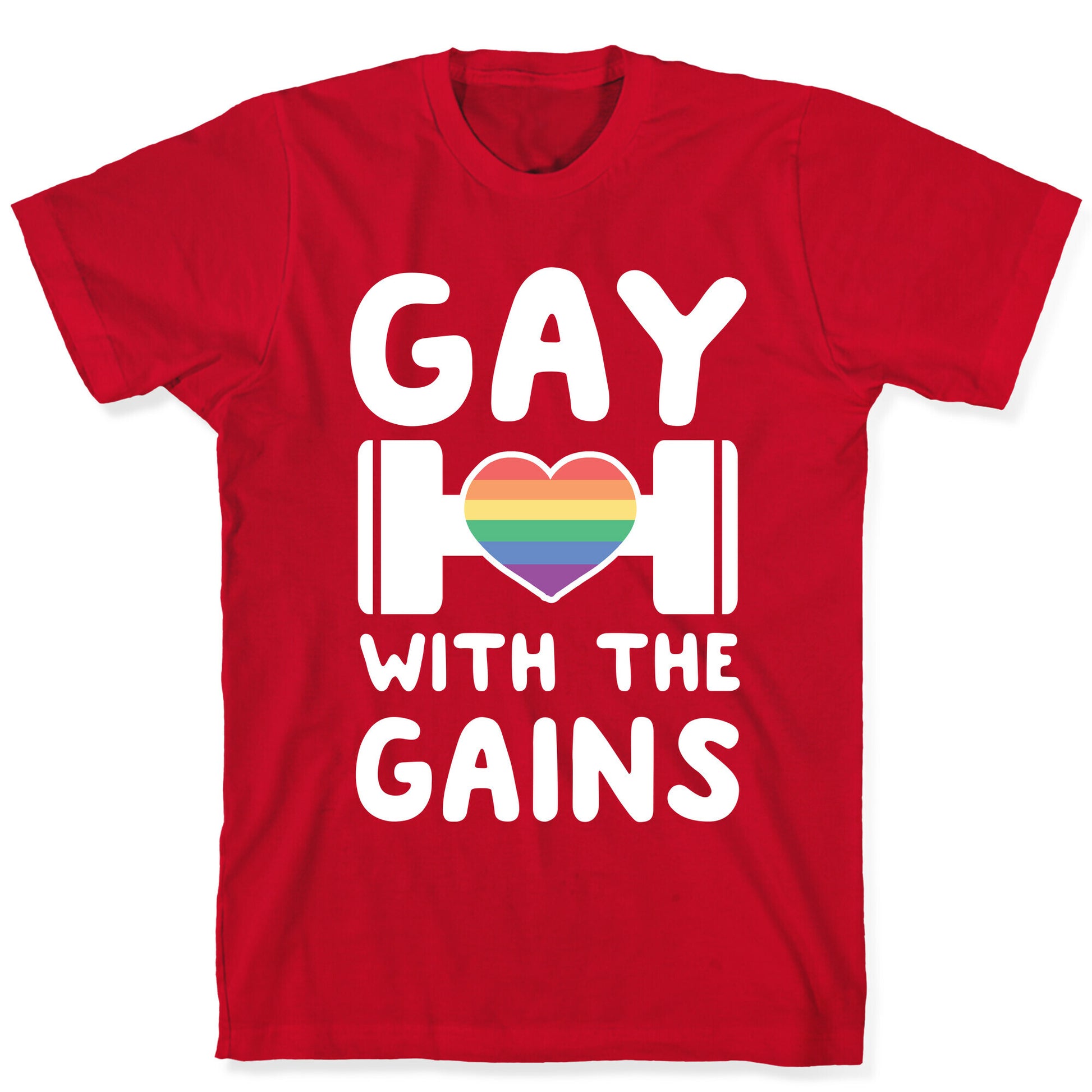 Gay With the Gains T-Shirt