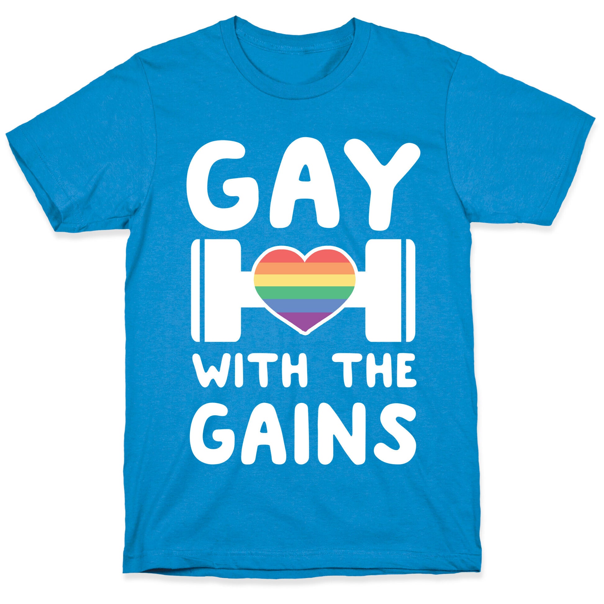 Gay With the Gains T-Shirt