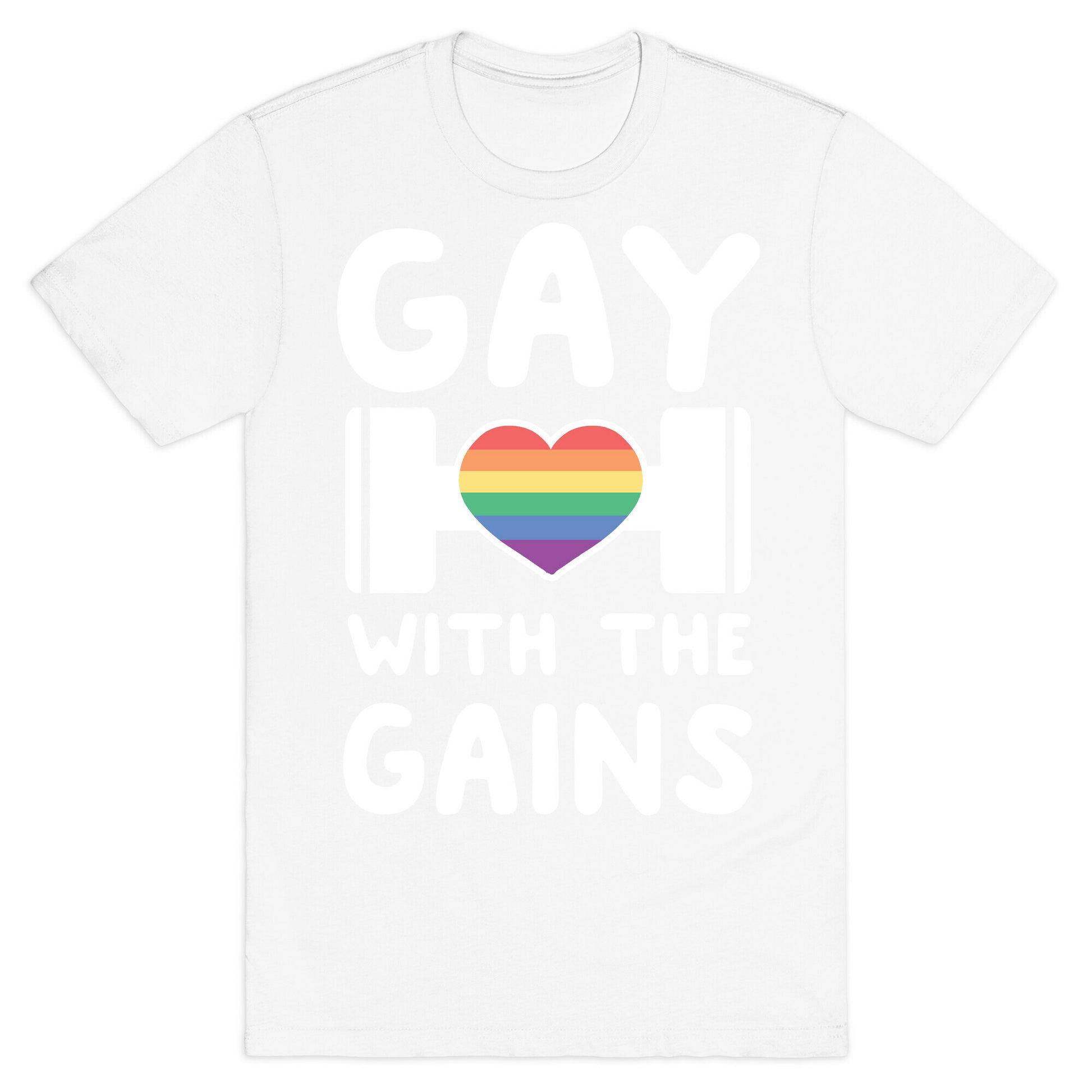 Gay With the Gains T-Shirt