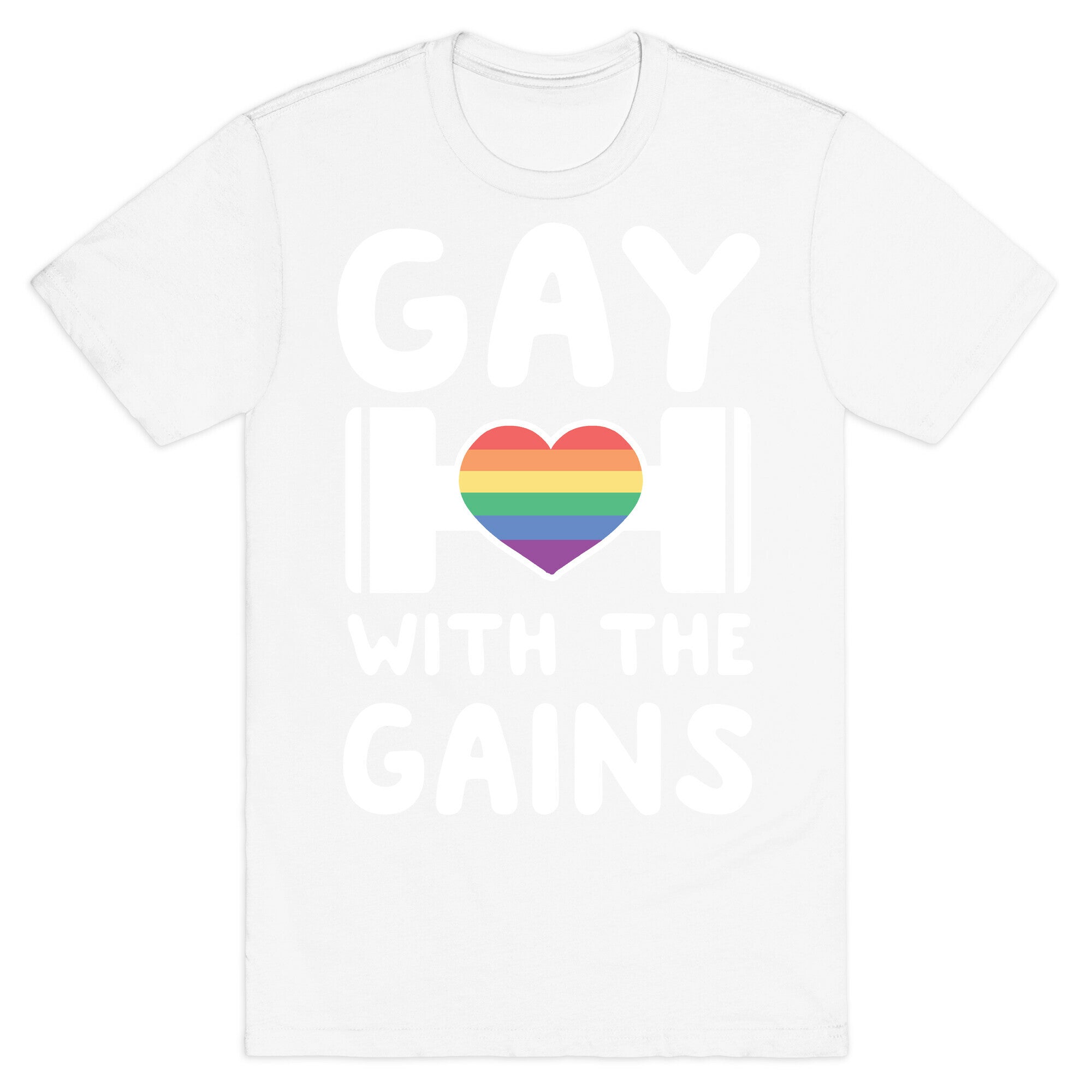 Gay With the Gains T-Shirt