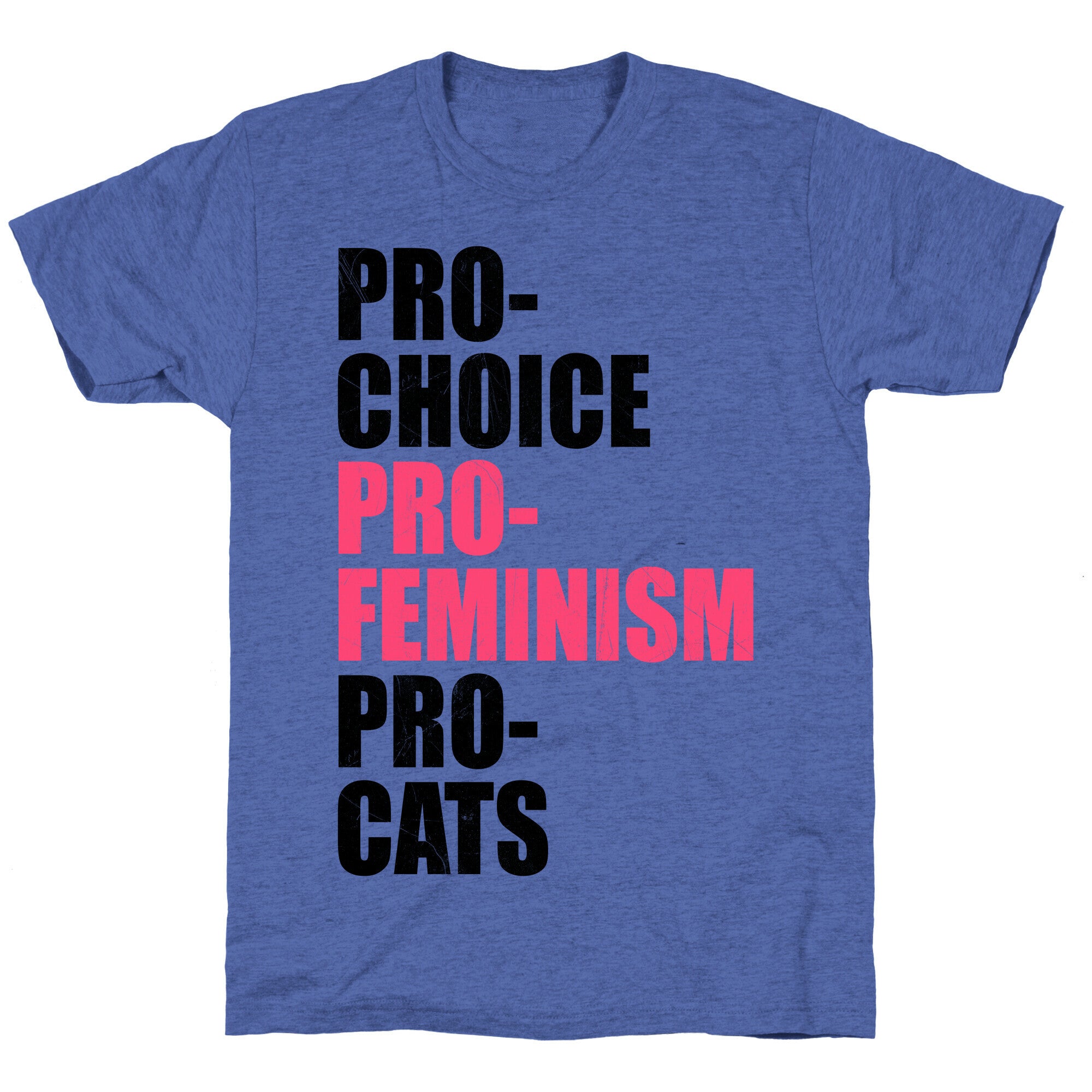Pro-Choice Pro-Feminism Pro-Cats Unisex Triblend Tee