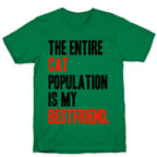 The Entire Cat Population Is My Best Friend T-Shirt