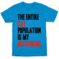 The Entire Cat Population Is My Best Friend T-Shirt