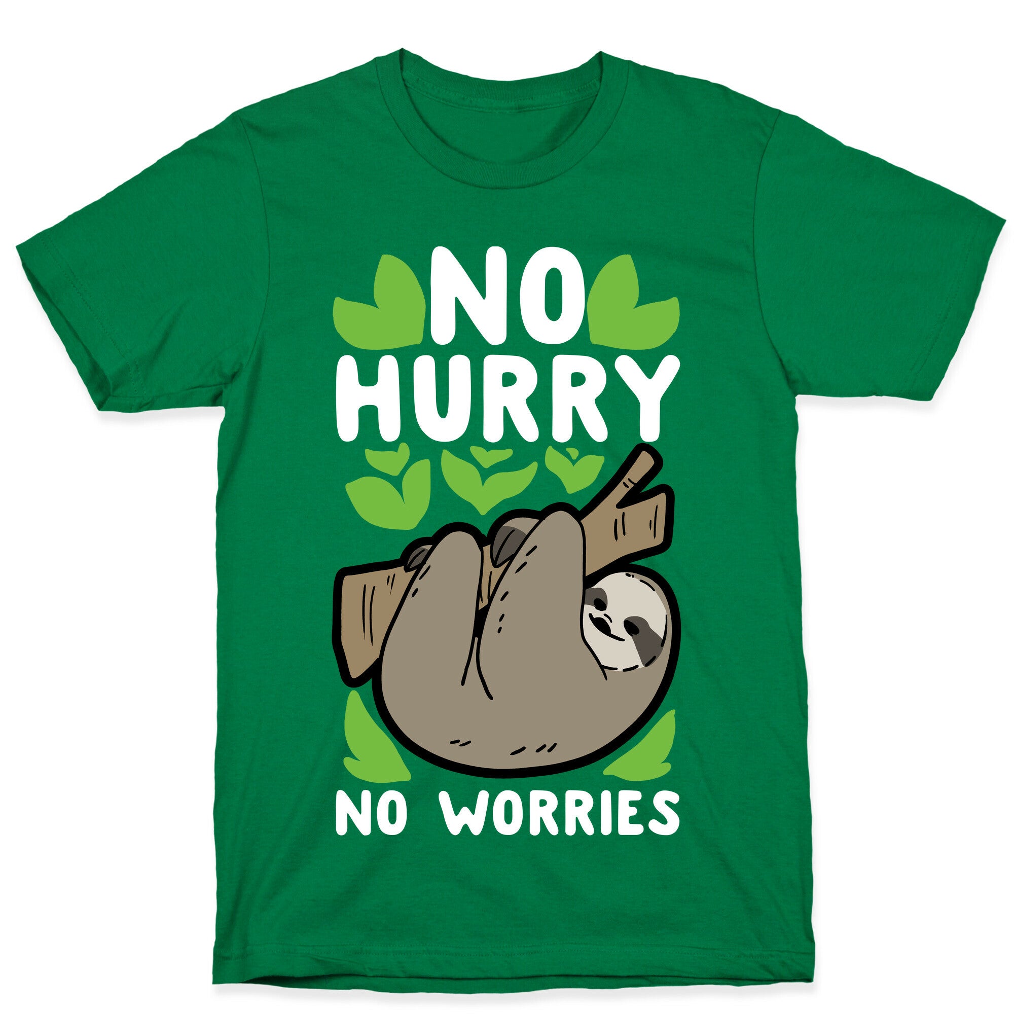 No Hurry, No Worries - Sloth T-Shirt