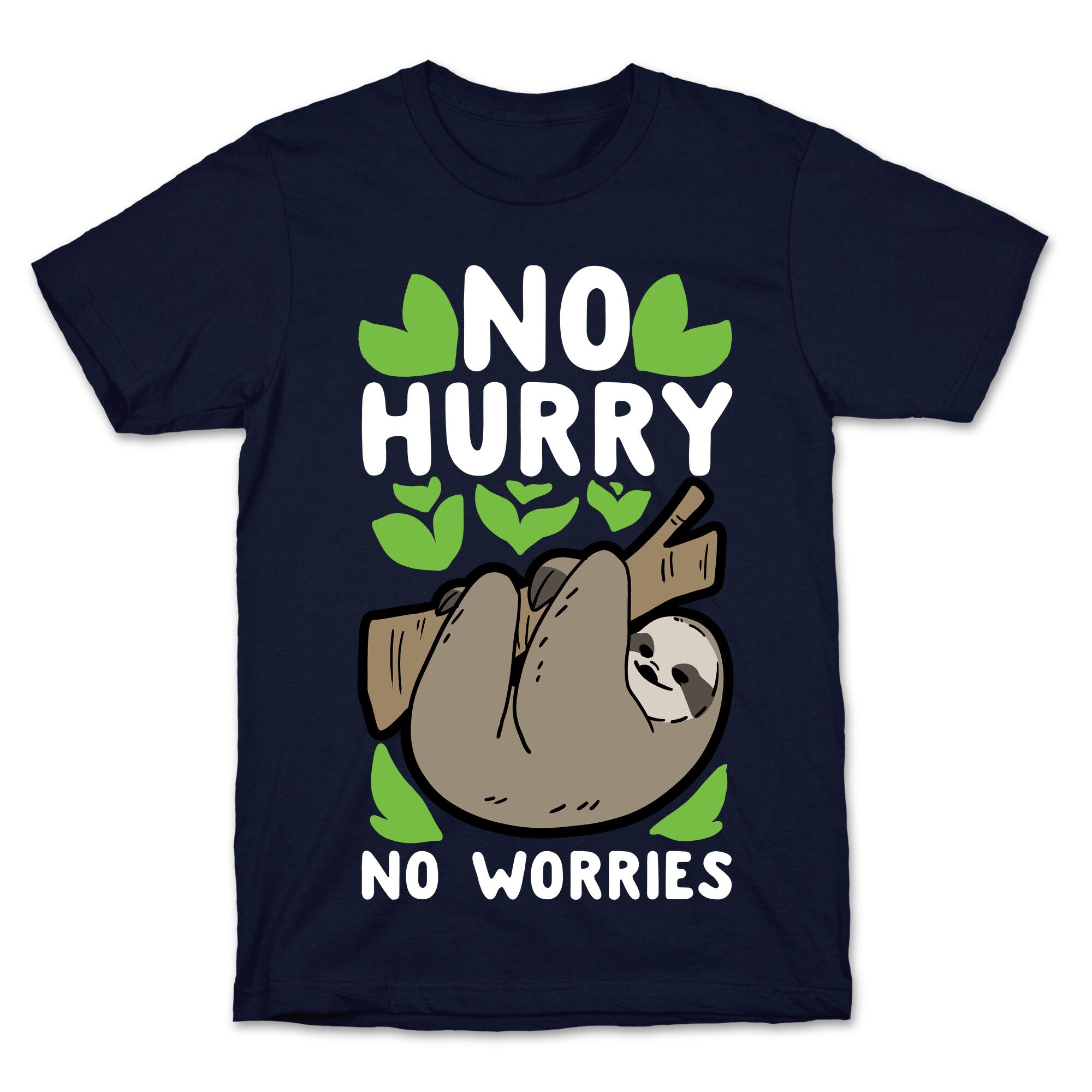 No Hurry, No Worries - Sloth T-Shirt