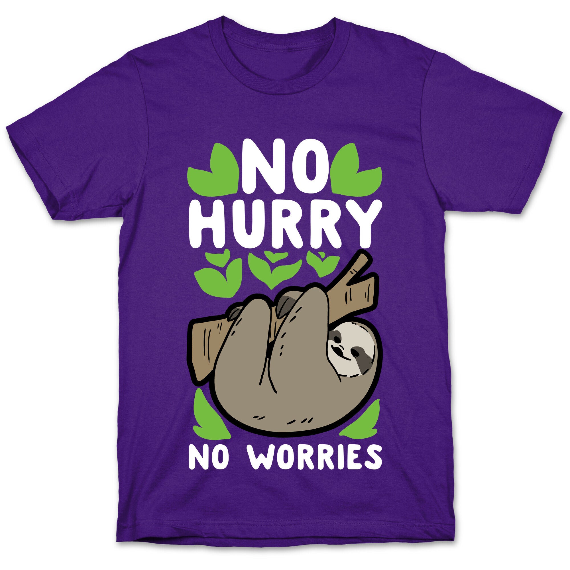 No Hurry, No Worries - Sloth T-Shirt