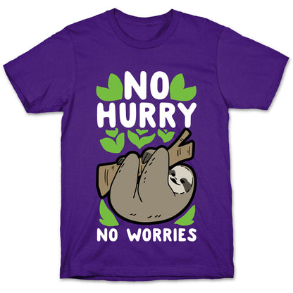 No Hurry, No Worries - Sloth T-Shirt