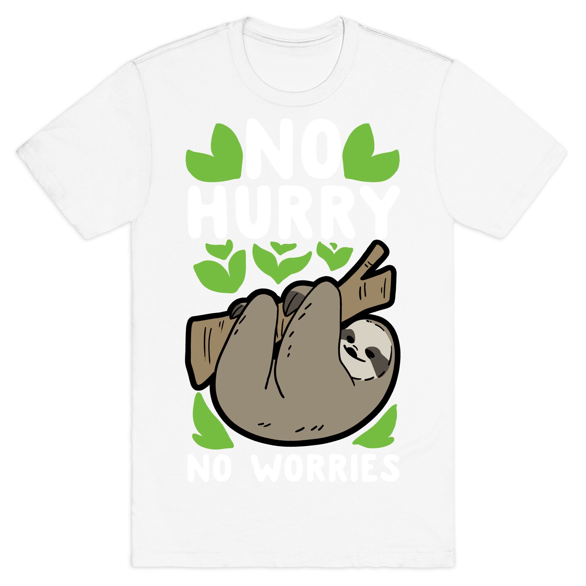 No Hurry, No Worries - Sloth T-Shirt