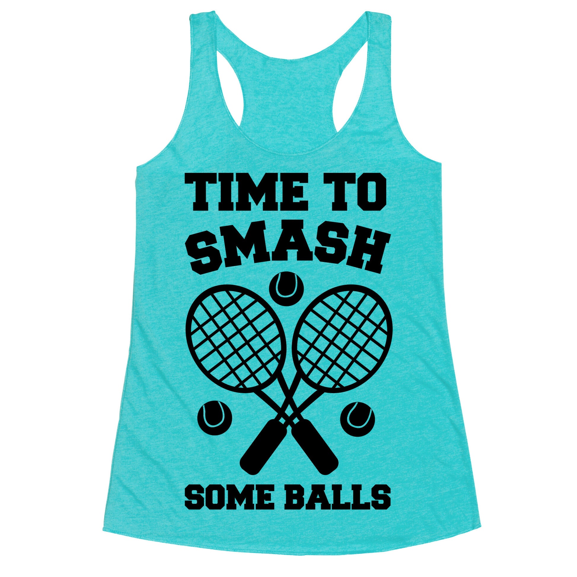 Time to Smash Some Balls - Tennis Racerback Tank