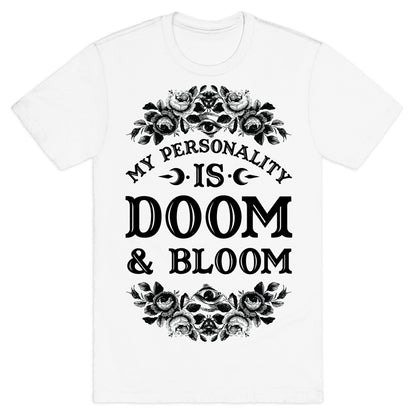 My Personality is Bloom and Gloom T-Shirt