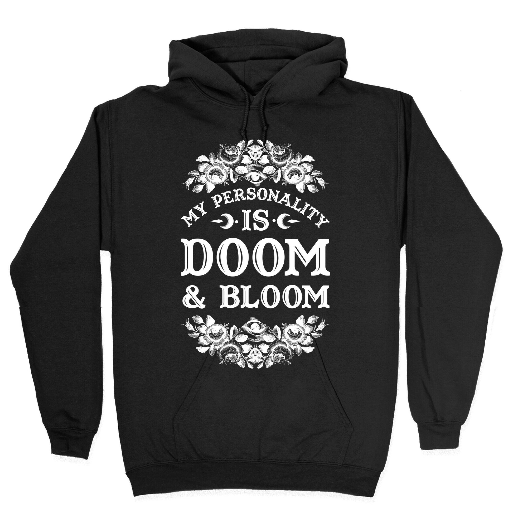 My Personality is Bloom and Gloom Hoodie