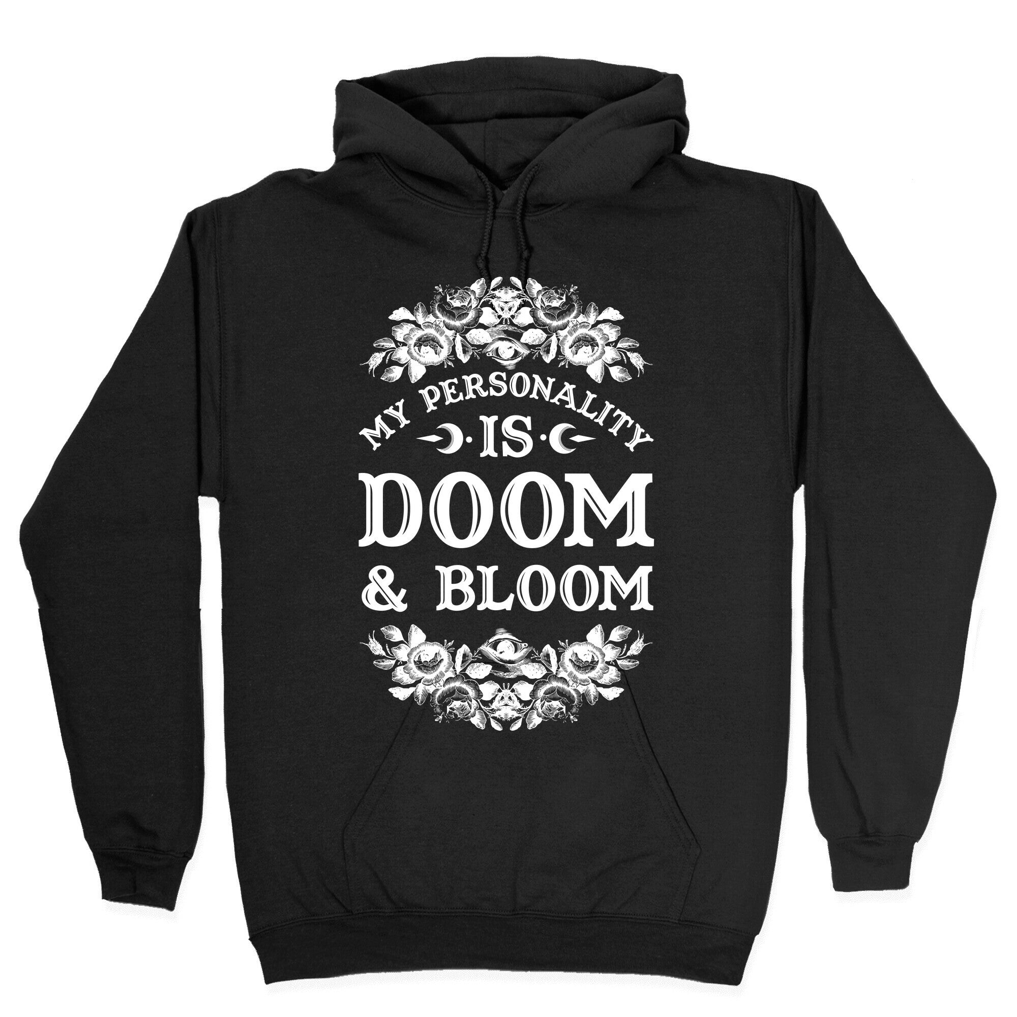 My Personality is Bloom and Gloom Hoodie