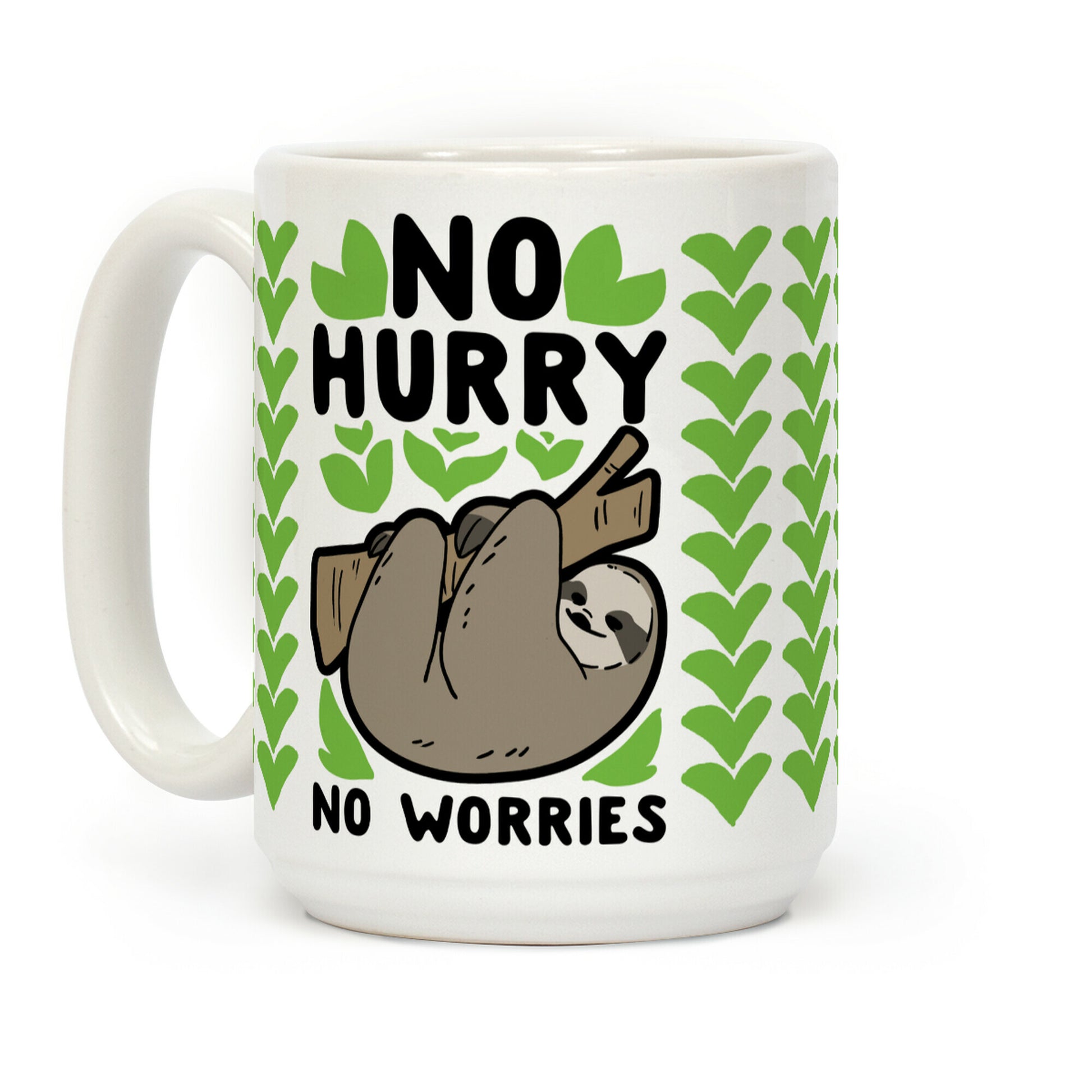 No Hurry, No Worries - Sloth Coffee Mug