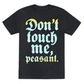 Don't Touch Me Peasant Unisex Triblend Tee