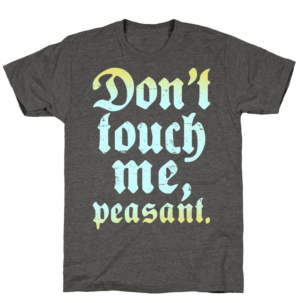 Don't Touch Me Peasant Unisex Triblend Tee