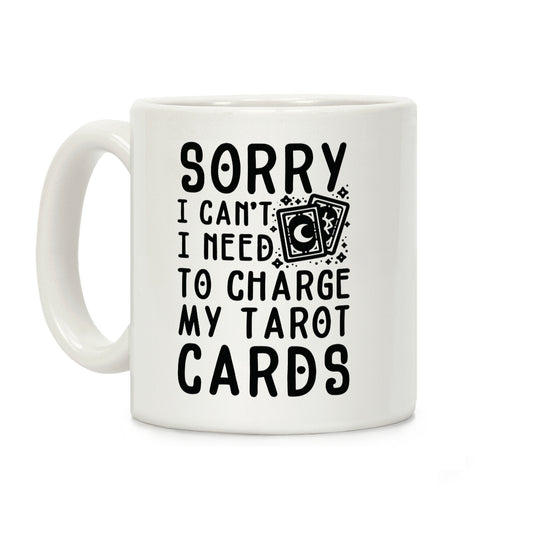Sorry I Can't I Need to Charge my Tarot Cards Coffee Mug