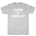 Racism Is Cancelled T-Shirt