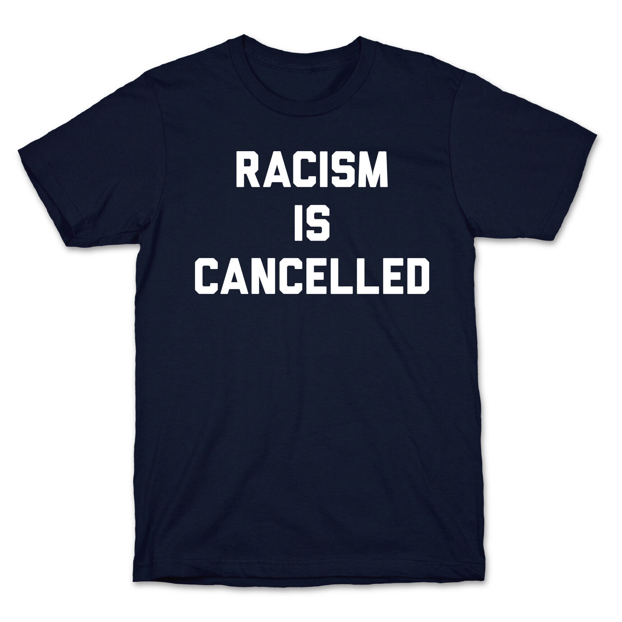 Racism Is Cancelled T-Shirt