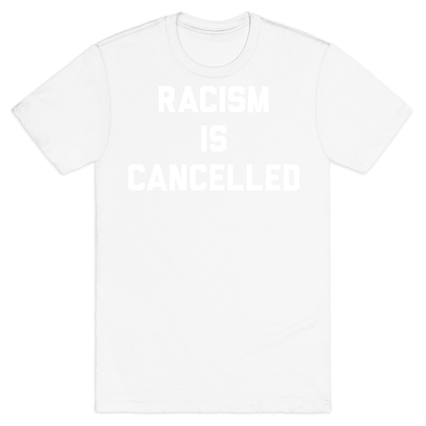 Racism Is Cancelled T-Shirt