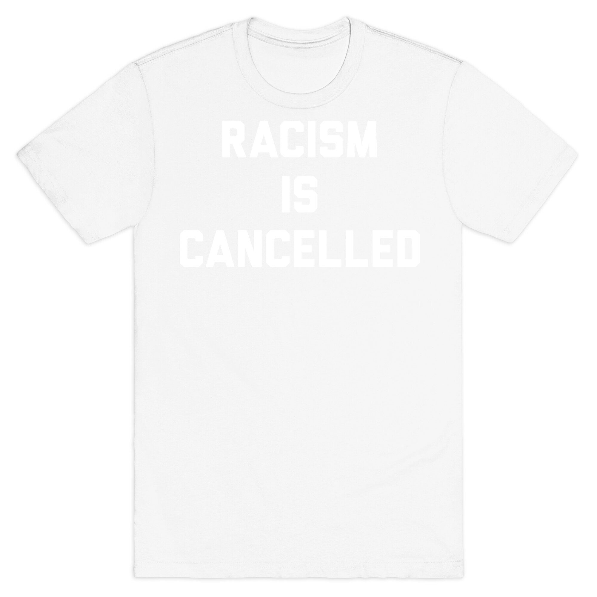 Racism Is Cancelled T-Shirt