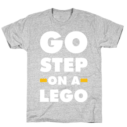 Go Step On A Lego T-Shirt
