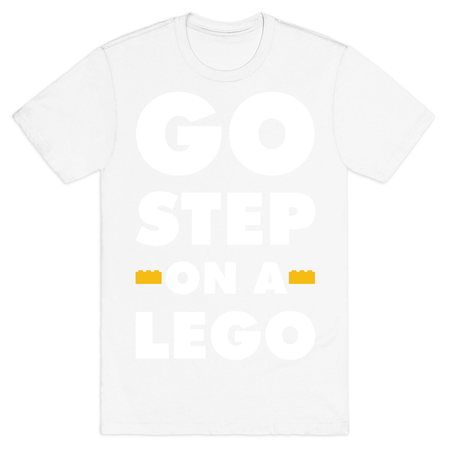 Go Step On A Lego T-Shirt