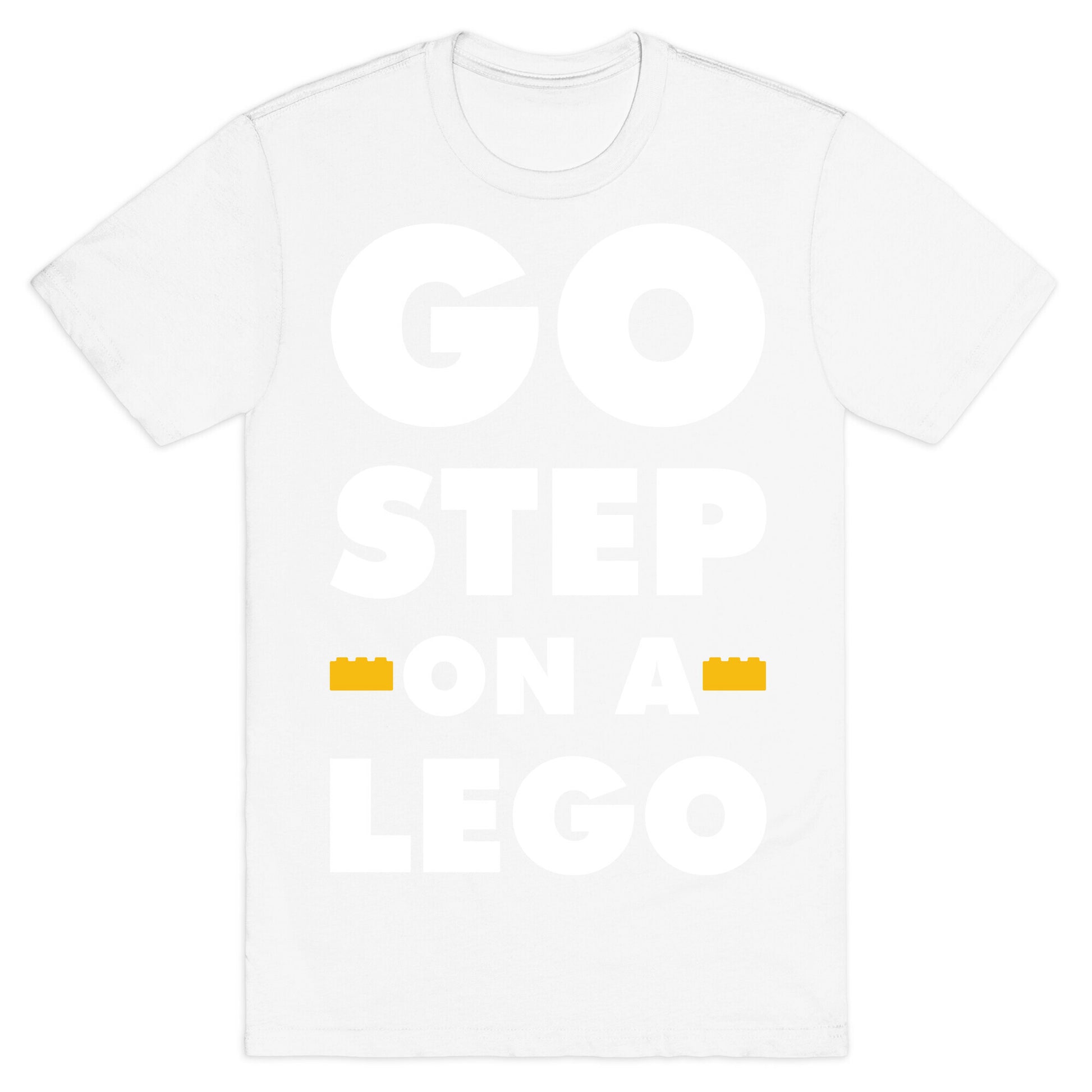 Go Step On A Lego T-Shirt