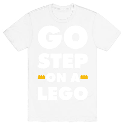 Go Step On A Lego T-Shirt