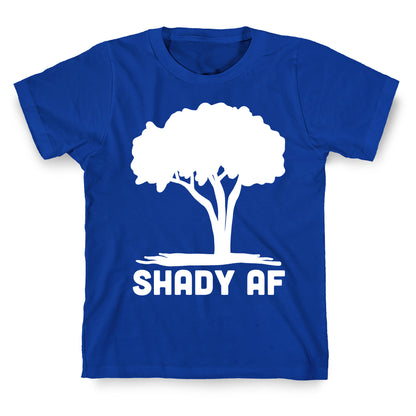 Shady AF - Tree T-Shirt