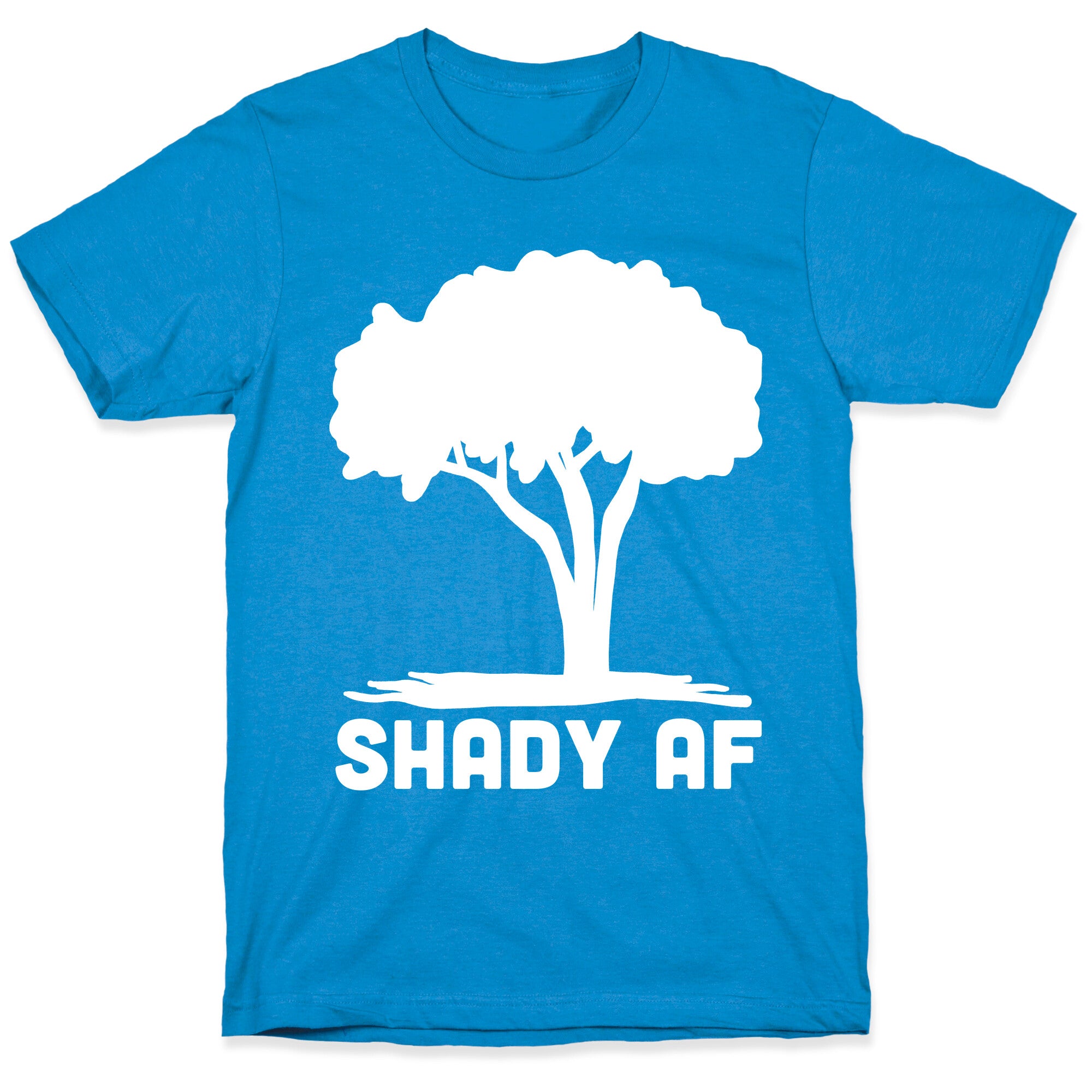 Shady AF - Tree T-Shirt