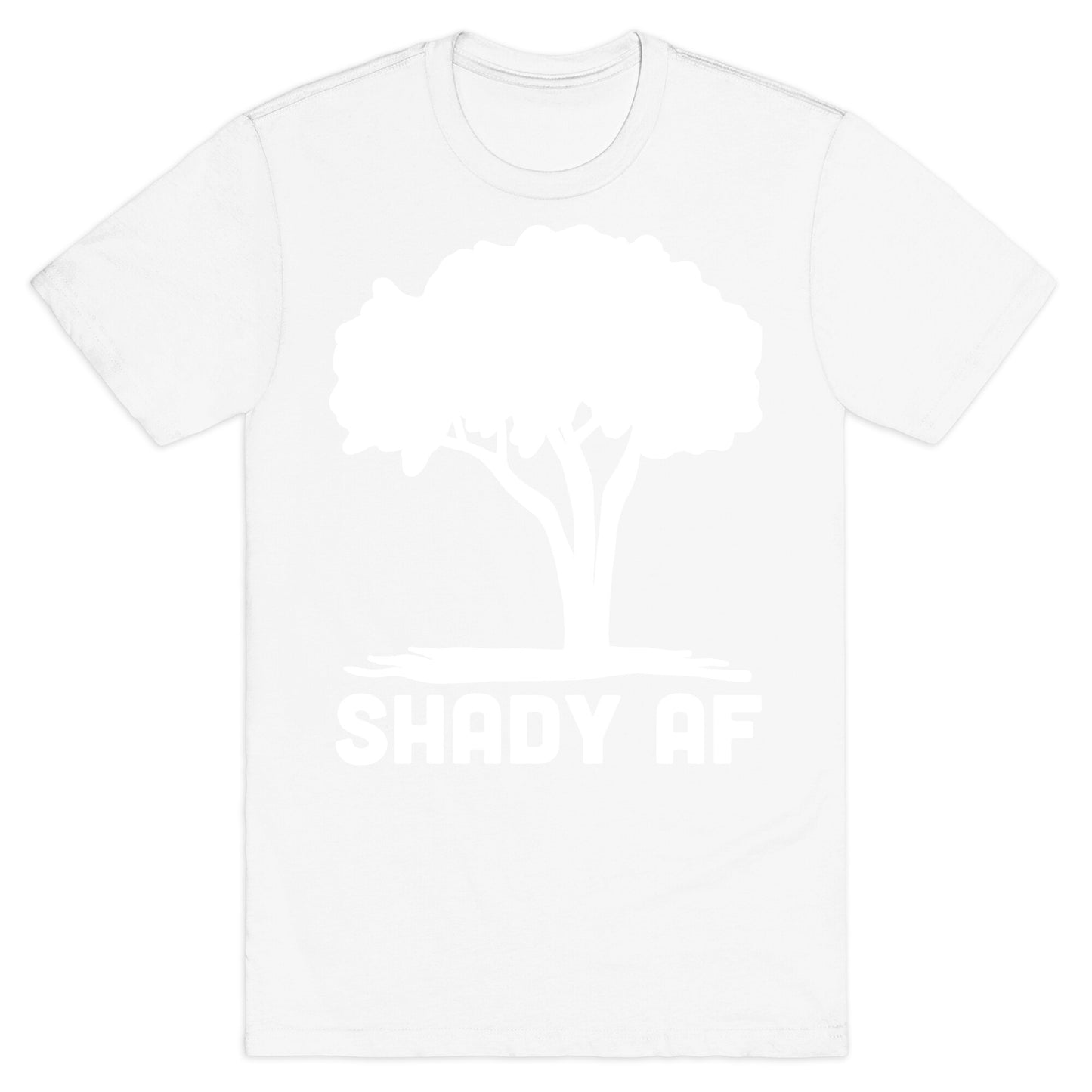 Shady AF - Tree T-Shirt